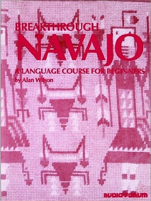 "Breakthrough" Navajo Language: An Introductory Audio CD Course.