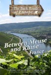 BETWEEN MEUSE AND RHINE FRANCE - Travel Video.