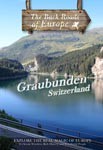 GRAUBUNDEN SWITZERLAND - Travel Video.