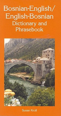 Bosnian-English, English-Bosnian Language, Dictionary and Phrasebook.