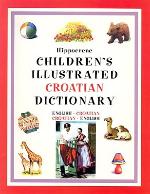 Croatian Children's Illustrated Dictionary.