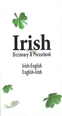 Irish-English, English-Irish, Dictionary and Phrasebook.