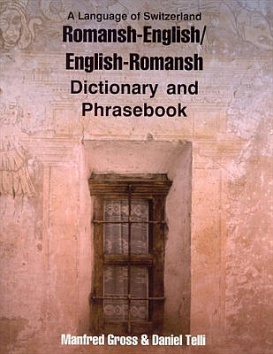 Romansh-English, English-Romansh Dictionary and Phrasebook.