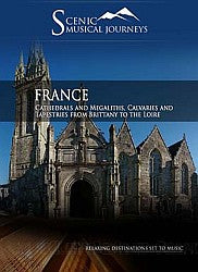 France Cathedrals and Megaliths, Calvaries and Tapestries from Brittany to the Loire  -  Travel Video.