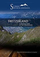 Switzerland A Musical Tour of the Graubunden - Travel Video.