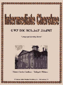 Intermediate Cherokee Language, Audio CD Course, Module 1, 2, 3, 4, and 5.