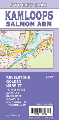 Kamloops, Salmon Arm, Revelstoke, Golden and Merritt, British Columbia Street Map, Canada.