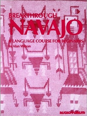 "Breakthrough" Navajo Language: An Introductory Audio CD Course.