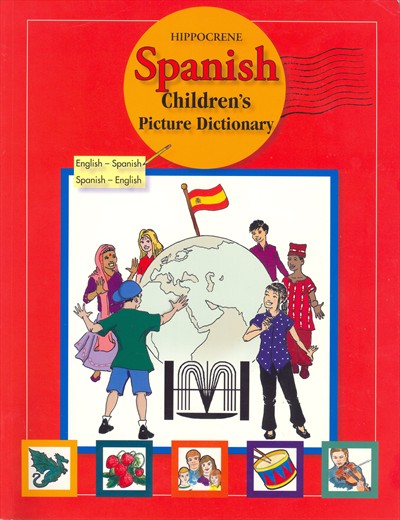 Hippocrene Children's Illustrated Spanish Dictionary.