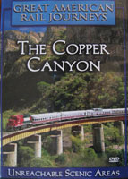 The Copper Canyon Unreachable Scenic Areas - Railroad Video.