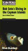 Bob Soto's Diving In The Cayman Island - Travel Video.
