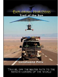 Trail of the Sun - Lunahuana Peru - Travel Video.