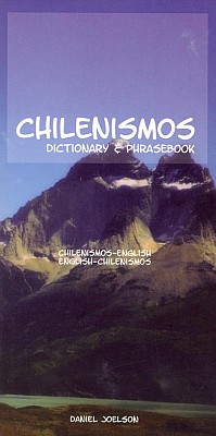 Chilenismos Dictionary and Phrasebook.
