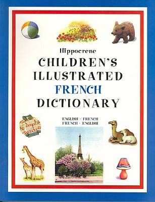 Hippocrene CHILDREN'S Illustrated French Dictionary.