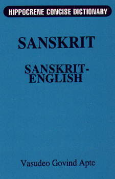 Concise Sanskrit English Dictionary.  Hippocrene Books.  Includes 18,000 entries.