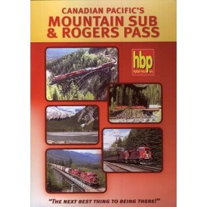 Canadian Pacific's Mountain Sub And Rogers Pass - Railroad Video.