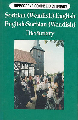 Sorbian (Wendish)-English, English-Sorbian (Wendish) Concise Dictionary.